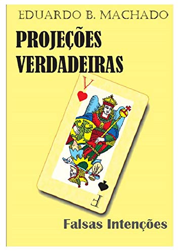 Capa do livro: Projeções Verdadeiras Falsas Intenções - Ler Online pdf