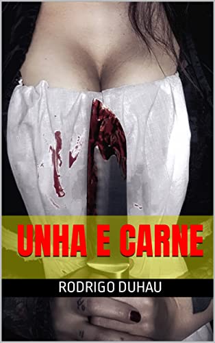 Livro PDF Unha e Carne: Uma pequena história de amizade, vingança e horror