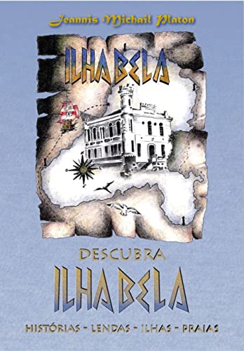 Capa do livro: DESCUBRA ILHABELA: Histórias – Lendas – Ilhas – Praias - Ler Online pdf