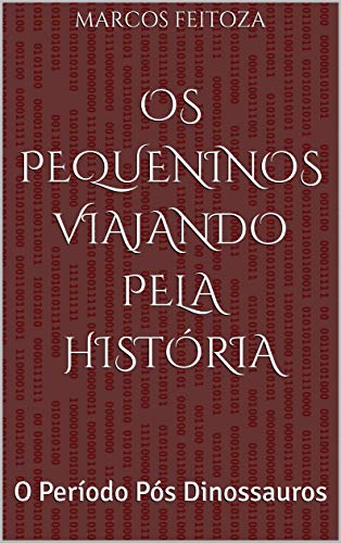 Livro PDF Os Pequeninos Viajando pela História: O Período Pós Dinossauros