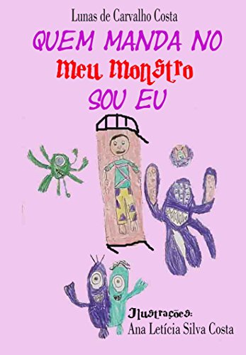 Livro PDF Quem manda no meu monstro sou eu (Quando eu era menor Livro 1)