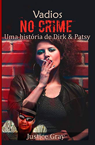 Livro PDF Vadios no Crime: Uma História de Dirk & Patsy