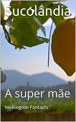 Capa do livro: Sucolândia: A super mãe - Ler Online pdf