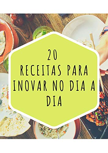 Livro PDF 20 receitas para inovar no dia a dia: Do café da manhã ao jantar. Tambem com opções Fit e Vegetarianas.