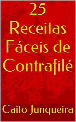 Livro PDF 25 Receitas Fáceis de Contrafilé (Banquete Fácil Livro 2)