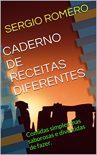 Livro PDF CADERNO DE RECEITAS DIFERENTES: Comidas simples mas saborosas e divertidas de fazer.