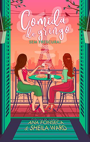 Livro PDF Comida de Gringo – Sem frescura!: Crônicas de viagens (Comida de gringo, crônicas de viagens Livro 1)