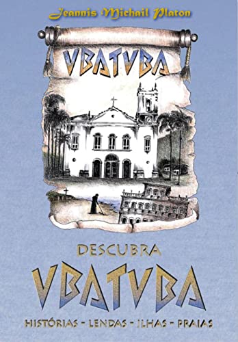 Capa do livro: DESCUBRA UBATUBA: Histórias – Lendas – Ilhas – Praias - Ler Online pdf