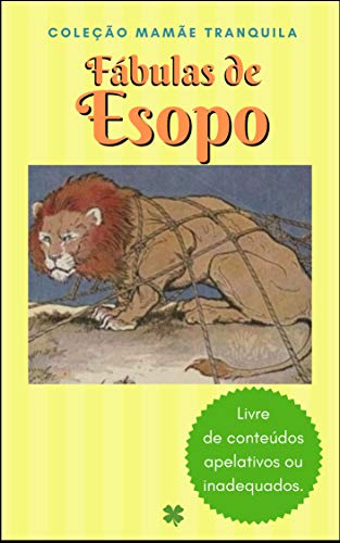 Livro PDF Fábulas de Esopo: Coleção Mamãe Tranquila (Livre de Conteúdos Apelativos ou Inadequados)