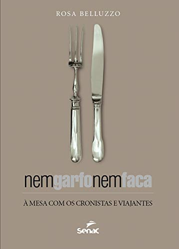 Livro PDF Nem garfo nem faca: à mesa com os cronistas e viajantes