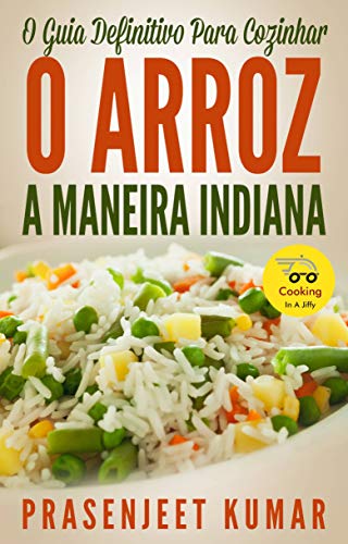 Livro PDF O Guia Definitivo Para Cozinhar O Arroz A Maneira Indiana