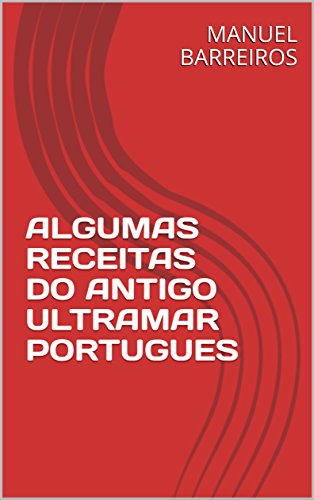 Livro PDF ALGUMAS RECEITAS DO ANTIGO ULTRAMAR PORTUGUES