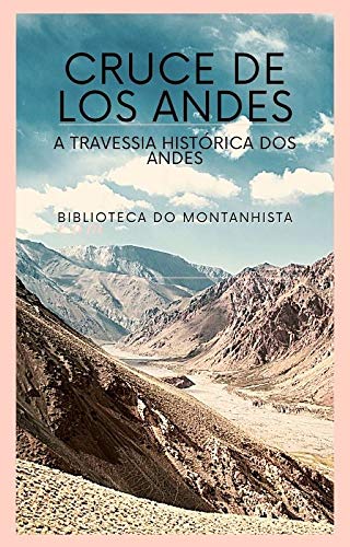 Livro PDF Cruce de los Andes: A Travessia Histórica dos Andes