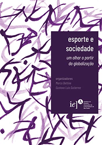 Livro PDF ESPORTE E SOCIEDADE: UM OLHAR A PARTIR DA GLOBALIZAÇÃO