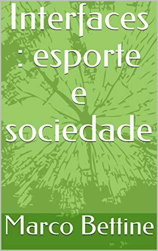 Livro PDF Interfaces : esporte e sociedade