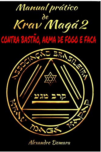 Livro PDF Manual Pratico de Krav Maga 2: Contra bastão, arma de fogo e faca