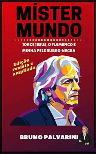 Livro PDF MÍSTER MUNDO: Jorge Jesus, o Flamengo e minha pele rubro-negra