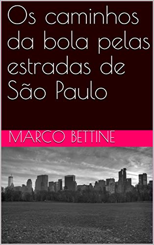 Livro PDF Os caminhos da bola pelas estradas de São Paulo