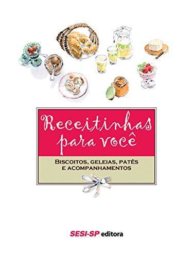 Livro PDF Receitinhas para você – Biscoitos, geléias, patês e acompanhamentos (Alimente-se bem)