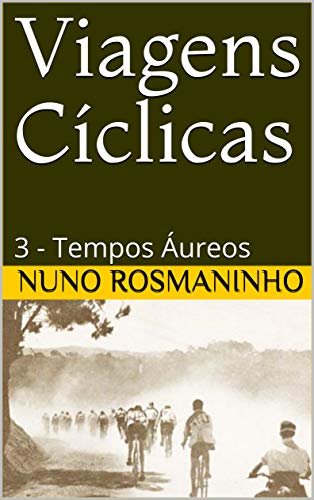 Livro PDF Viagens Cíclicas: 3 – Tempos Áureos