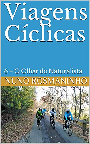 Livro PDF: Viagens Cíclicas: 6 – O Olhar do Naturalista