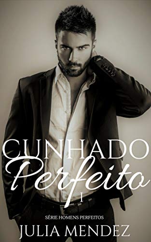 Livro PDF: Cunhado Perfeito (Série homens perfeitos)