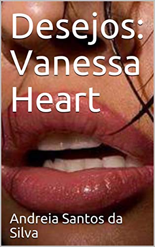 Capa do livro: Desejos: Vanessa Heart - Ler Online pdf