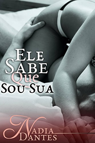 Livro PDF Ele Sabe Que Sou Sua