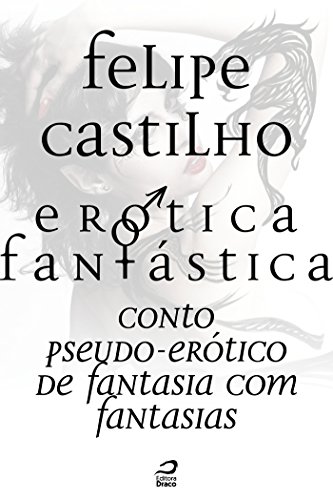 Livro PDF Erótica Fantástica – Conto Pseudo-Erótico de Fantasia com Fantasias