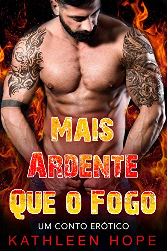 Livro PDF Mais Ardente Que o Fogo: Um Conto Erótico