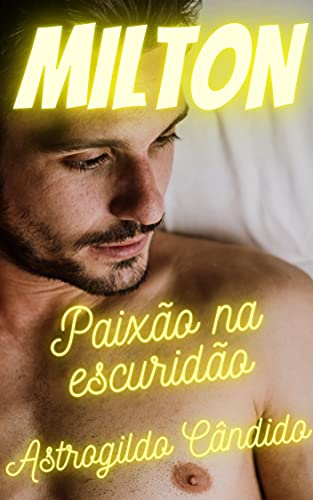 Capa do livro: MILTON: Paixão na escuridão - Ler Online pdf