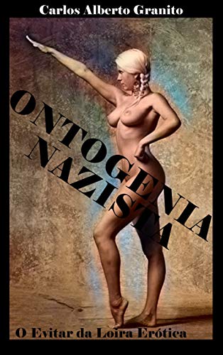 Livro PDF ONTOGENIA NAZISTA: O Evitar da Loira Erótica