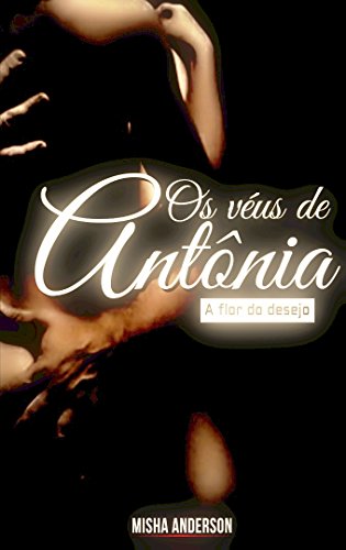 Livro PDF: Os véus de Antônia: A flor do desejo