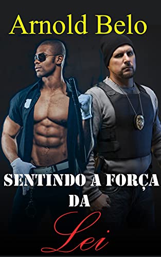 Livro PDF Sentindo A Força Da Lei: Um Conto Para Garotos Safadinhos