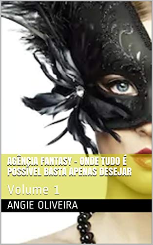 Livro PDF Agência Fantasy – Onde tudo é possível basta apenas desejar : Volume 1