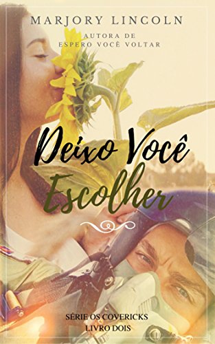 Livro PDF Deixo Você Escolher (Os Covericks Livro 2)