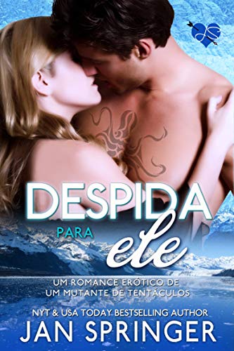 Livro PDF: Despida para ele (Um romance erótico de um mutante de tentáculos 2)