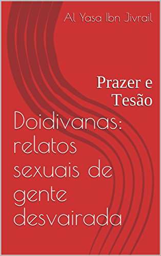 Livro PDF Doidivanas: relatos sexuais de gente desvairada: Prazer e Tesão