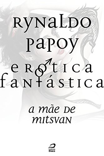 Livro PDF Erótica Fantástica – A Mãe de Mitsvan (Contos do Dragão)