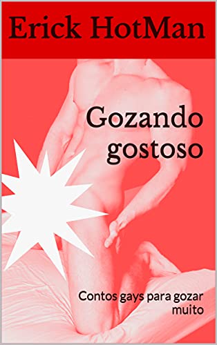 Capa do livro: Gozando gostoso: Contos gays para gozar muito - Ler Online pdf