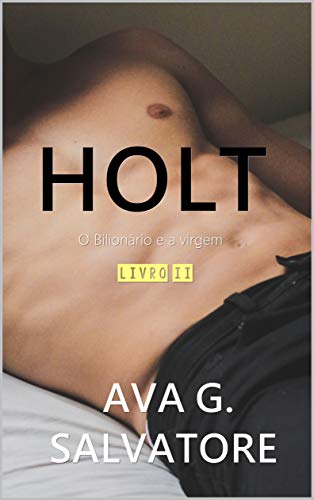 Livro PDF: HOLT 2 (O Bilionário e a Virgem)