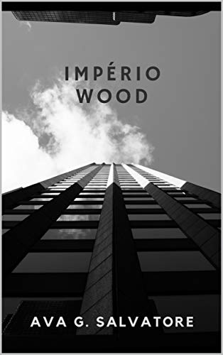 Capa do livro: Império WOOD (Trilogia Wood Livro 3) - Ler Online pdf