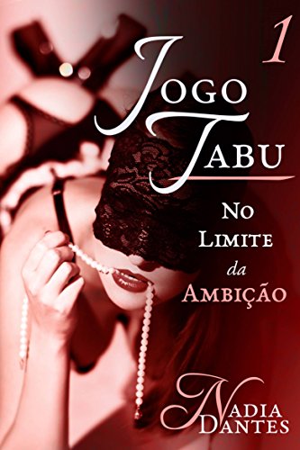 Livro PDF Jogo Tabu: No Limite da Ambição (Parte 1)