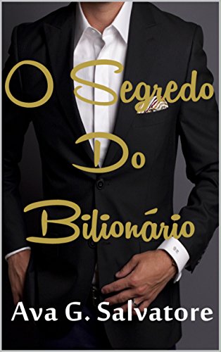 Livro PDF: O Segredo do Bilionário (Paixão Ardente Livro 1)