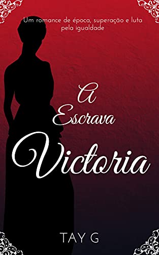 Capa do livro: A ESCRAVA VICTORIA - Ler Online pdf