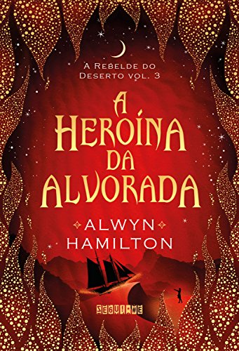 Livro PDF: A heroína da alvorada (A Rebelde do Deserto Livro 3)