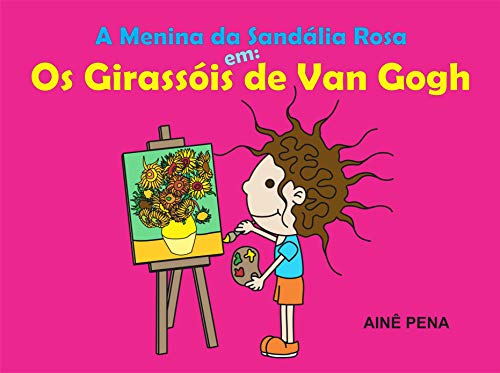 Livro PDF: A Menina da Sandália Rosa em: Os Girassóis de Van Gogh