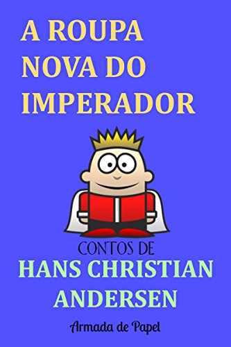 Livro PDF A Roupa Nova do Imperador (Contos de Hans Christian Andersen Livro 1)