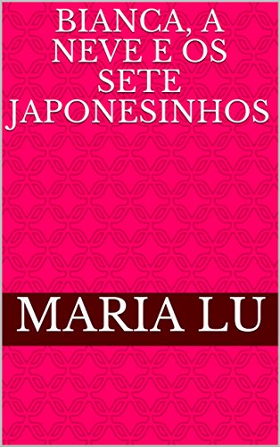 Livro PDF Bianca, a neve e os sete japonesinhos