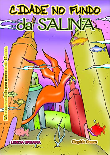 Livro PDF CIDADE NO FUNDO DA SALINA: Cidade no Fundo da Salina (LENDAS URBANAS Livro 12)